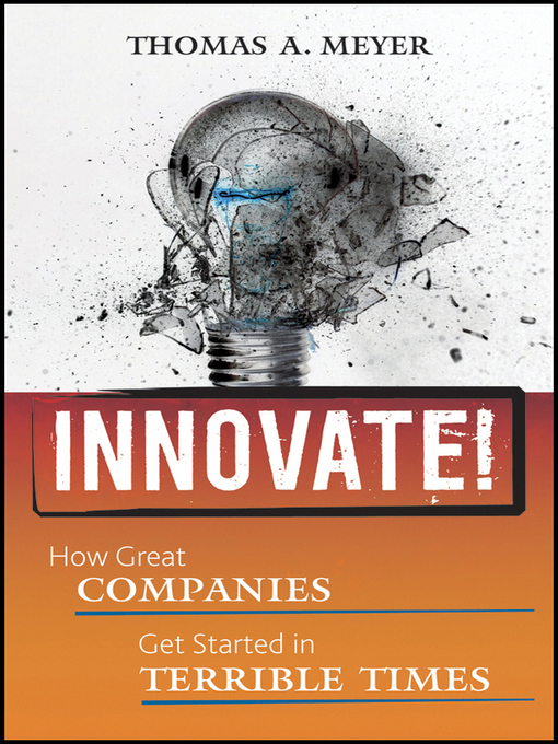 Title details for Innovate! by Thomas A. Meyer - Available